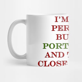 Im Not Perfect but Im Portuguese and thats Close Enough Mug